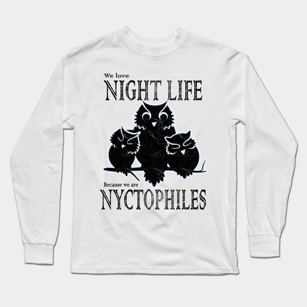 nyctophile -owl design - we love night life because we are nyctophiles Long Sleeve T-Shirt by zealsto